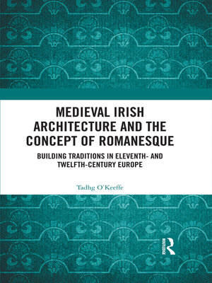 cover image of Medieval Irish Architecture and the Concept of Romanesque